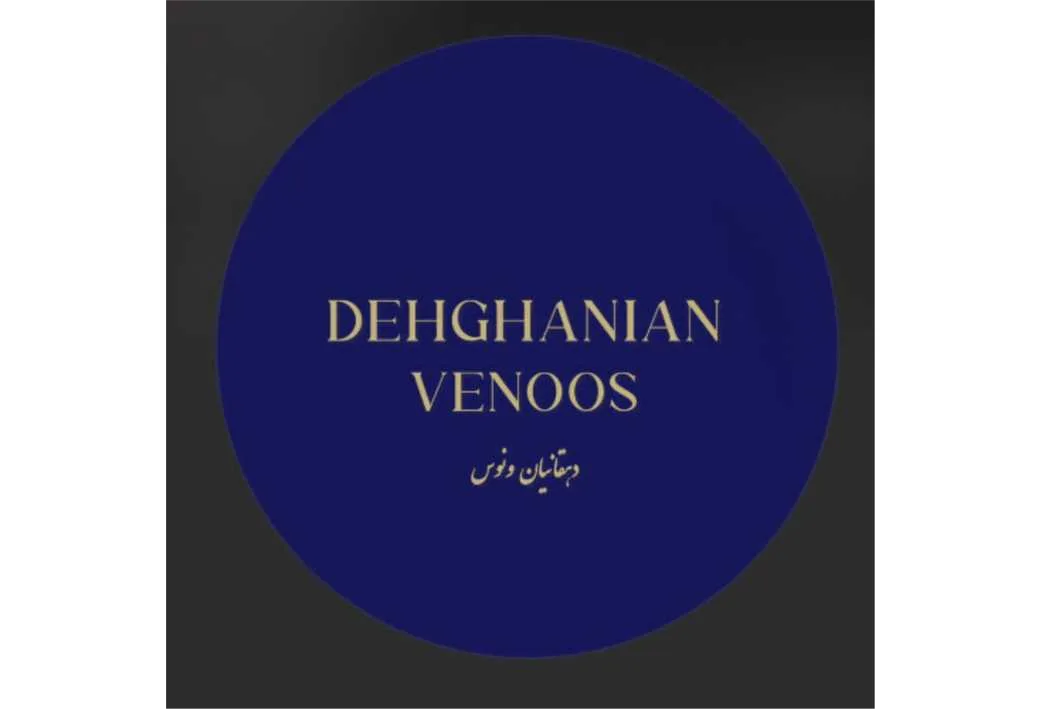 DEHGHANIAN VENOOS دهقانیان ونوس