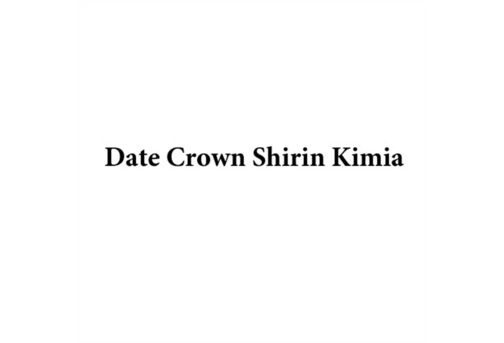 date crown shirin kimia